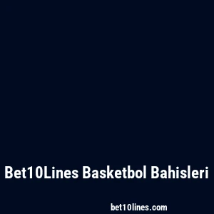 Bet10Lines Basketbol Bahisleri
