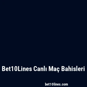 Bet10Lines Canlı Maç Bahisleri