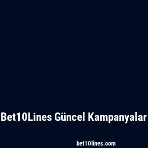 Bet10Lines Güncel Kampanyalar