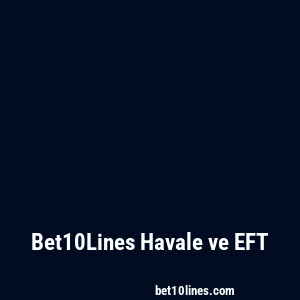 Bet10Lines Havale ve EFT