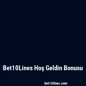 Bet10Lines Hoş Geldin Bonusu