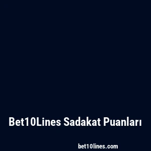 Bet10Lines Sadakat Puanları