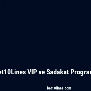 Bet10Lines VIP ve Sadakat Programı