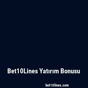 Bet10Lines Yatırım Bonusu